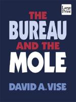 The Bureau and the Mole