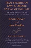 True Stories of Law & Order : Special Victims Unit