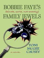 Bobbie Faye's (Kinda, Sorta, Not-Exactly) Family Jewels