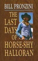 The Last Days of Horse-Shy Halloran