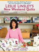 Leslie Linsley's New Weekend Quilts