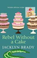 Rebel Without a Cake