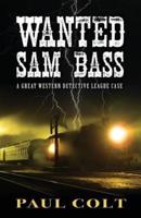 Wanted: Sam Bass
