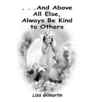 ..And Above All Else, Always Be Kind to Others