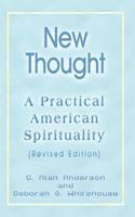 New Thought: A Practical American Spirituality (Revised Edition)