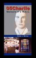 05Charlie:  Memoirs of a W.A.C.