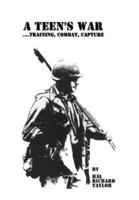 A Teen's War... Training, Combat, Capture