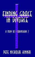 Finding Grace in Divorce: A Study of I Corinthians 7