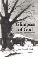 Glimpses of God:  Seasonal Christian Poems