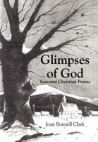 Glimpses of God:  Seasonal Christian Poems