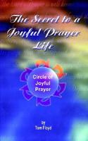 The Secret to a Joyful Prayer Life