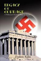 LEGACY of COURAGE:  A Holocaust Survival Story In Greece
