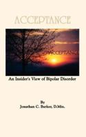 Acceptance: An Insider's View of Bipolar Disorder