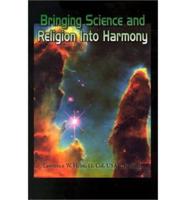 Bringing Science and Religion Into Harmony