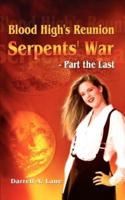 Blood High's Reunion:  Serpents' War - Part the Last