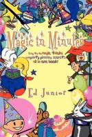 Magic in Minutes:  Easy to do magic tricks and party planning secrets all in one book!