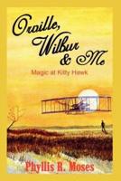 Orville, Wilbur & Me:  Magic at Kitty Hawk
