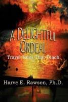 A Delightful Ordeal:  Travel Tales That Teach