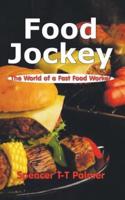 Food Jockey:  The World of a Fast Food Worker