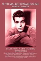 With Malice Towards Some:  Tales From a Life Dancing With Stars