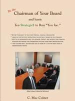 Chairman of Your Board: Ten $Trategie$ to Run You Inc.