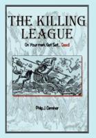 The Killing League:  On Your Mark, Get Set. . .Dead!