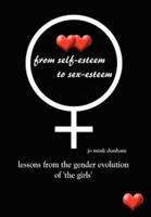 from self-esteem to sex-esteem:  lessons from the gender evolution of 'the girls'