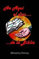 He Aqui El Dios De La Biblia