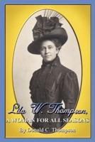 Lila W. Thompson, A Woman for All Seasons