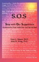 SOS:  Step With Our Suggestions on Recovery from Addiction and Alcoholism