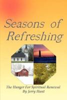 Seasons of Refreshing:  The Hunger for Spiritual Renewal