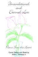 Unconditional and Eternal Love: Poems from the Heart