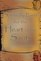 Spiritually Poetic for the Heart of the Saints