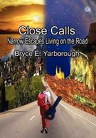 Close Calls:  Narrow Escapes Living on the Road