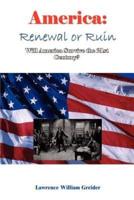 America: Renewal or Ruin Will America Survive the 21st Century?