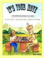 Its Your Move - A Childrens Beginning Chess Book