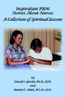 Inspiration Prn: Stories About Nurses: A Collection of Spiritual Lessons
