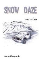 SNOW DAZE:  THE STORM
