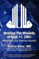 Healing The Wounds of Sept. 11, 2001:  (Reflections of an American Muslim)