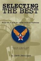 Selecting the Best: World War II Army Air Forces Aviation Psychology