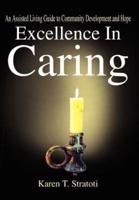 Excellence In Caring:  An Assisted Living Guide to Community Development and Hope
