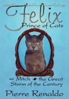 Felix Prince of Cats and Mitch the Great Storm of the Century