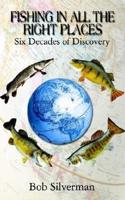 Fishing in All the Right Places: Six Decades of Discovery
