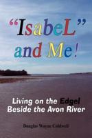 Isabel and Me!: Living on the Edge! Beside the Avon River