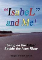 Isabel and Me!: Living on the Edge! Beside the Avon River