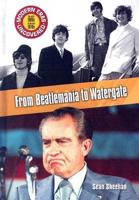 From Beatlemania to Watergate