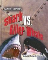 Shark Vs. Killer Whale