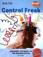 Control Freak Hormones, the Brain, And the Nervous System