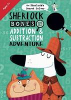 Sherlock Bones and the Addition & Subtraction Adventure