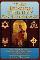 The Jewish Trinity Sourcebook: Trinitarian Readings from the Old Testament